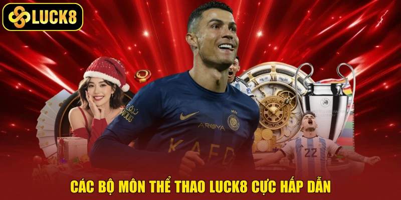Các bộ môn thể thao Luck8 cực hấp dẫn