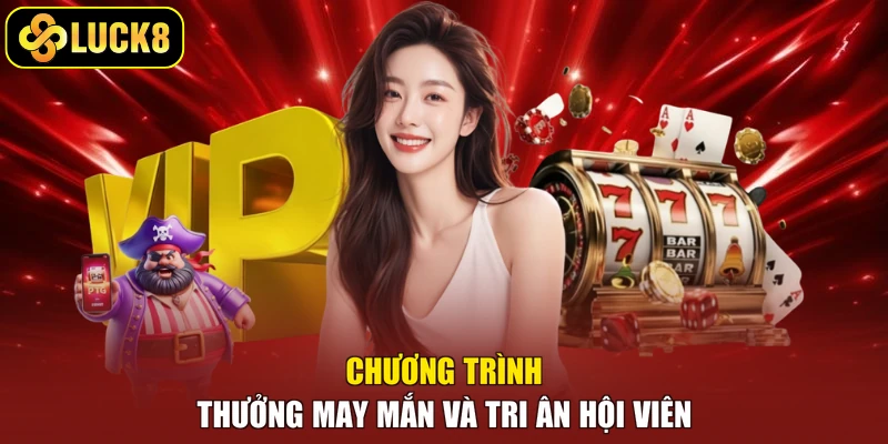 Chương trình thưởng may mắn và tri ân hội viên